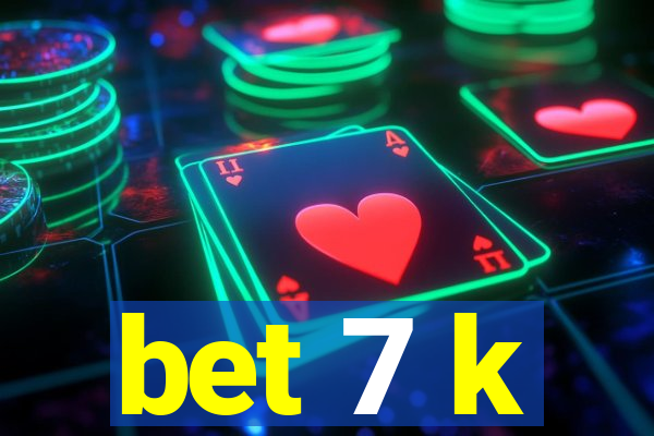 bet 7 k